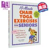 【中商原版】老年人10分钟椅子瑜伽防止跌倒的40个练习 10-Minute Chair Yoga Exercises for Seniors 英文原版 April Hattori 商品缩略图0
