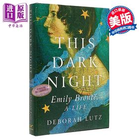 【中商原版】黑暗之夜 艾米莉 勃朗特的一生 英文原版 This Dark Night Emily Bronte a Life Deborah Lutz