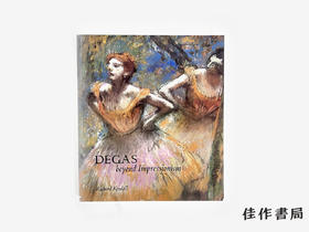 【绝版旧书】Degas: Beyond Impressionism/德加：超越印象主义