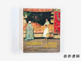 【绝版旧书】Morrice and Lyman in the Company of Matisse/莫里斯与莱曼：与马蒂斯同行