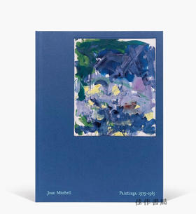 Joan Mitchell: Paintings 1979–1985 / 琼·米切尔：1979—1985年画作