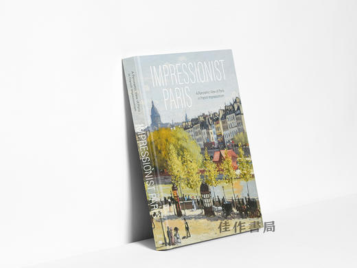 【现货】Impressionist Paris: A Panoramic View of Paris in French Impressionism / 印象派巴黎：法国印象派中的巴黎全景 商品图1