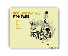 【现货】Kerry James Marshall. Rythm Mastr: This Is How It Begins / 克里·詹姆斯·马歇尔：节奏大师：就这样开始