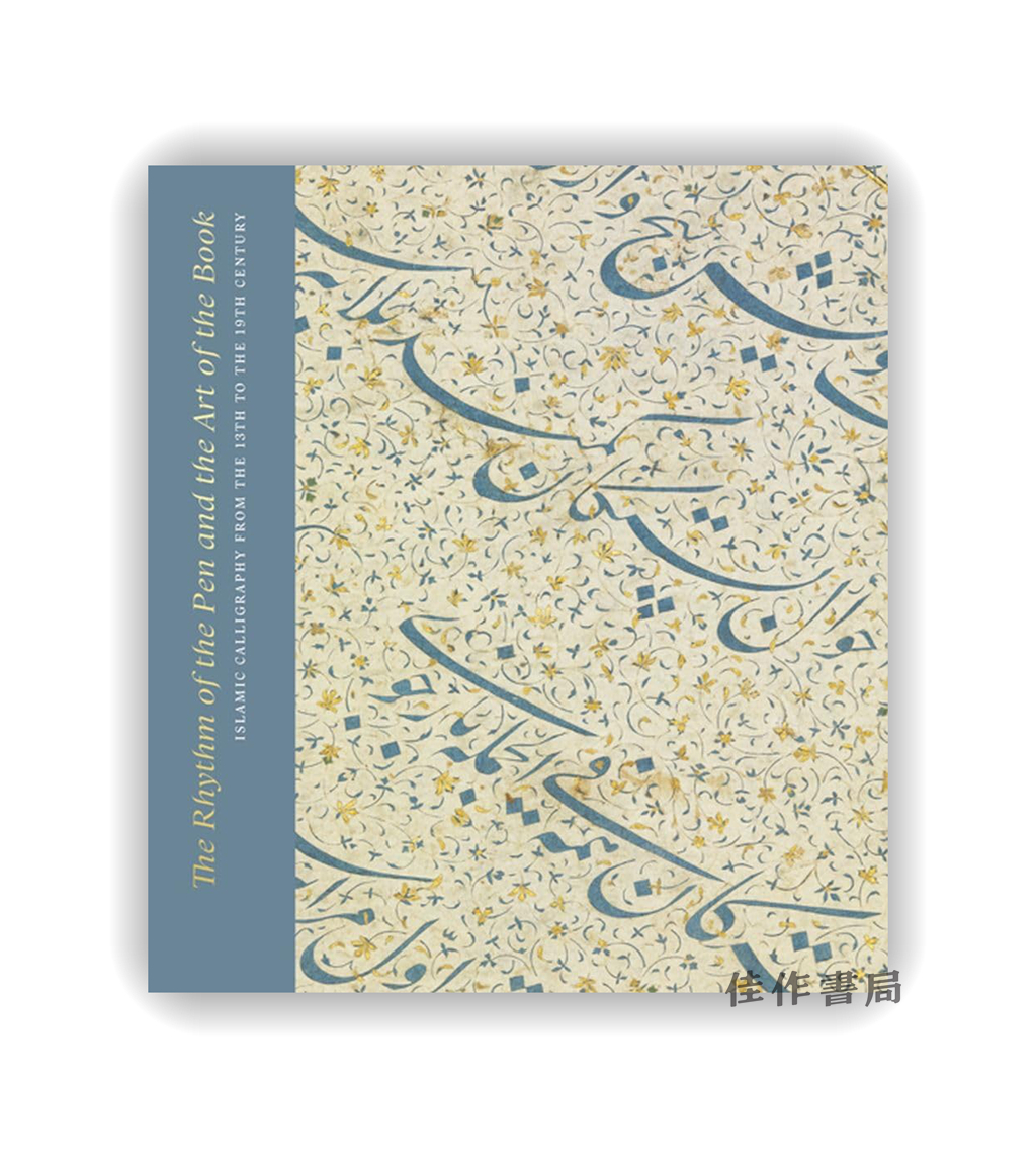 【现货】The Rhythm of the Pen and the Art of the Book: Islamic Calligraphy from the 13th to the 19th Cen