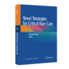 【限时领券下单】Novel Strategies for Critical Burn Care 危重烧伤救治新技术体系（英文版） 商品缩略图0